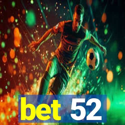 bet 52